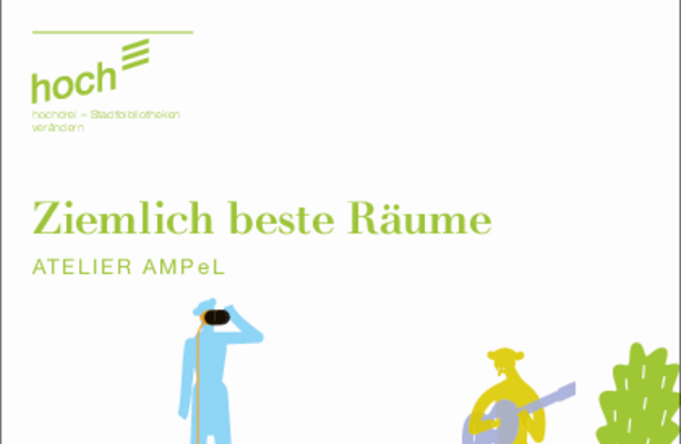 KSB_hochdrei_Publikation_Atelier_AMPeL_ZiemlichBesteRaeume.pdf
