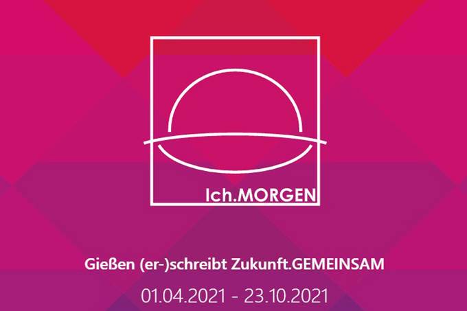 Screenshot mit Aufschrift "Ich.MORGEN - Gießen (er)schreibt Zukunft Gemeinsam - 01.04.2021 - 23.10.2021"
